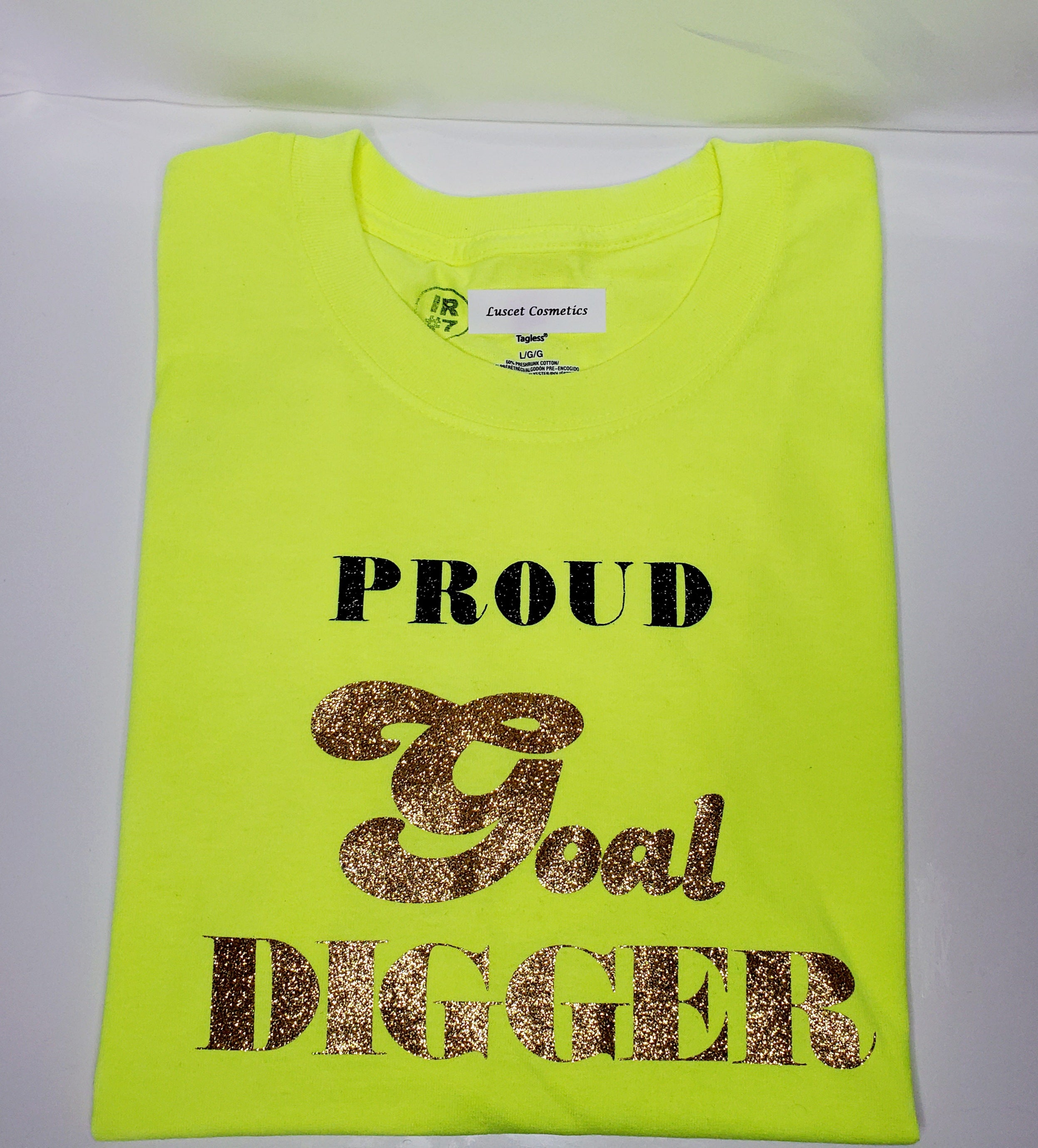 sikkerhedsstillelse kollektion Silicon Proud Goal Digger T-shirt – Luscet Cosmetics